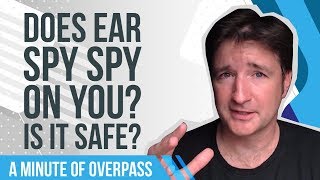 preview picture of video 'Does Ear Spy spy on you? Is it safe? My answer in A Minute of Overpass'