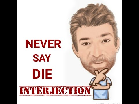 English Tutor Nick P Interjections (116) Never Say Die - Origin
