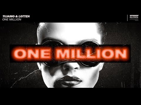 TUJAMO & LOTTEN - One Million (Extended Mix)