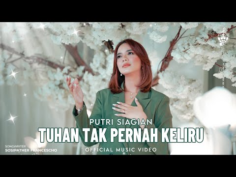 Tuhan Tak Pernah Keliru - Putri Siagian (Official Music Video)