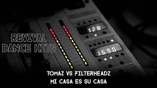 Tomaz vs Filterheadz - Mi Casa Es Su Casa [HQ]