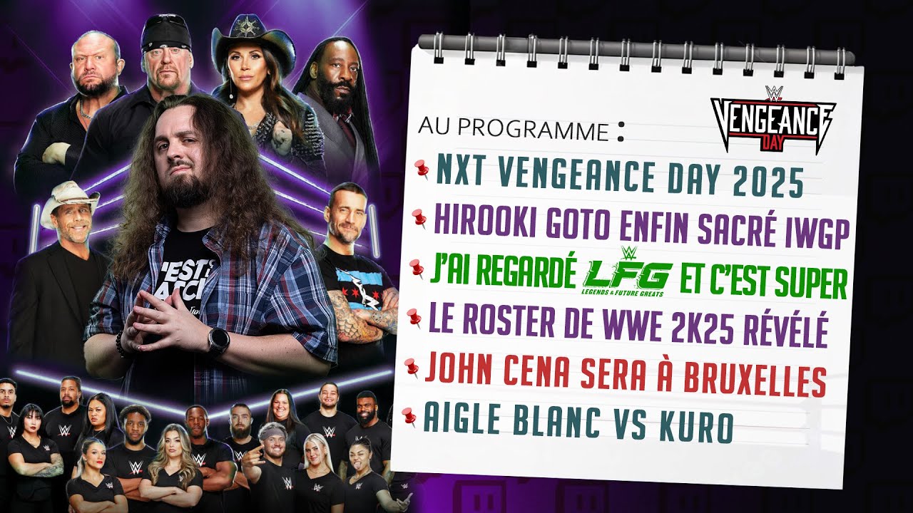 J'AI REGARDÉ WWE LFG / Review NXT Vengeance Day 2025 / Roster WWE 2K25 révélé ++ (VOD du 17-02-2025)