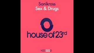 Sonikross - Sex & Drugs - House Of 23rd