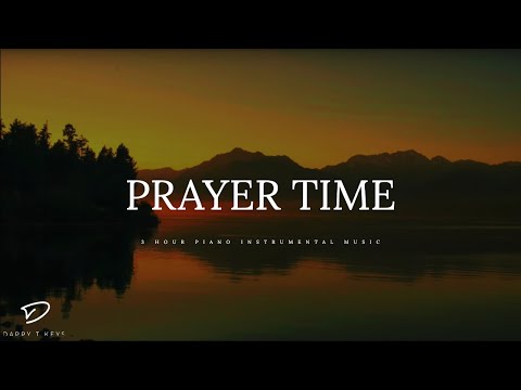 PRAYER TIME: 3 Hour Quiet Time & Meditation Music | Piano Worship
