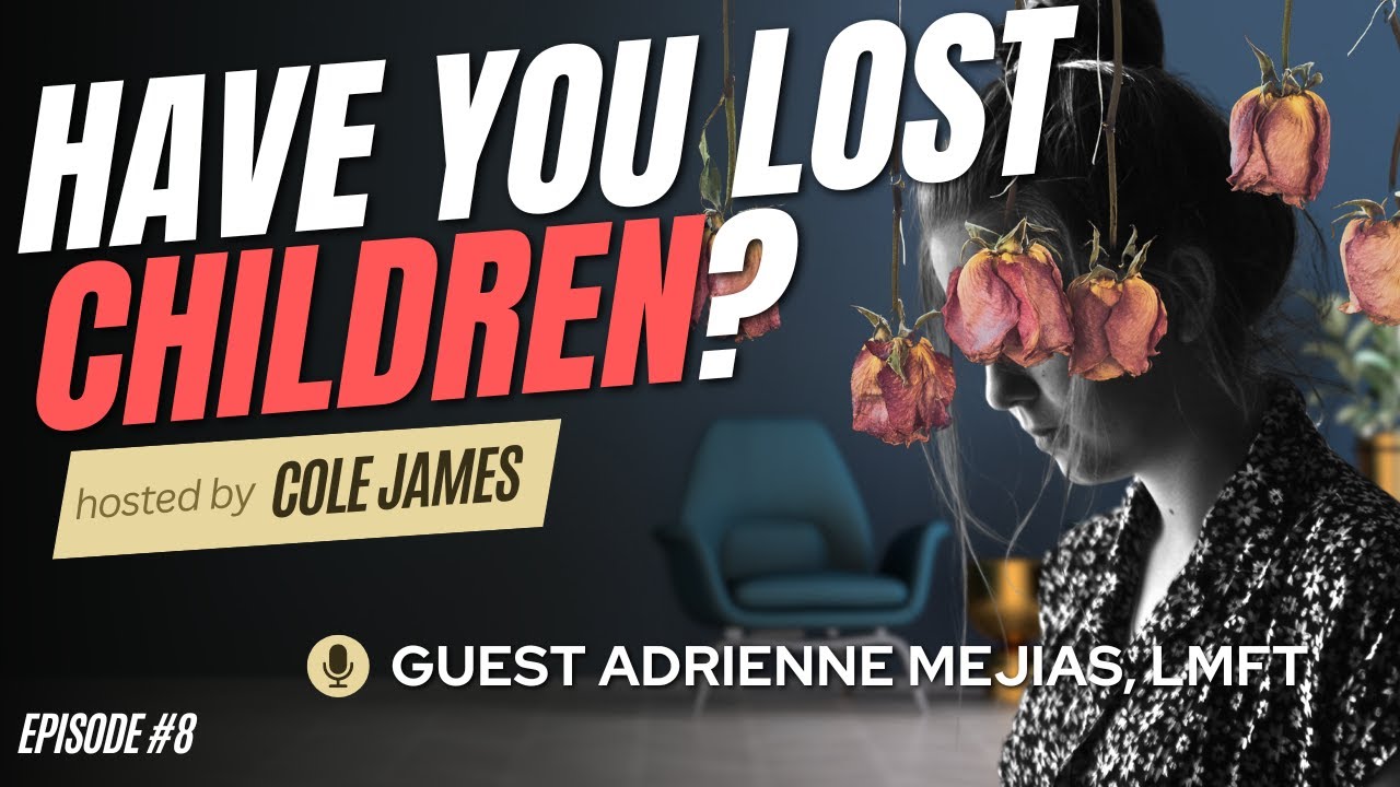 Have You Lost Children? Guest Adrienne Mejias, LMFT Tells Her Story of Losing Her 2 Kids