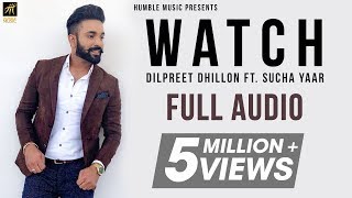 Watch (Full Audio) | Dilpreet Dhillon ft.Sucha Yaar | Ranjha Yaar | Humble Music