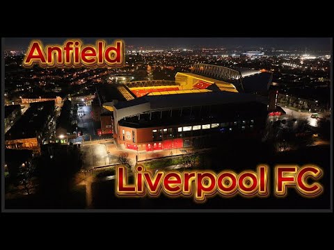 Anfield - Liverpool Fc - nighttime drone flyover in 4k