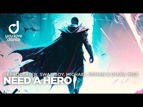 Reprobeater, Swae Boy, Michael Roman & Diana Inez – Need a Hero