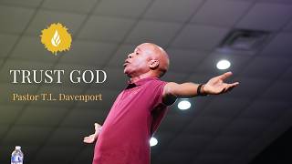 "Trust God" // Dr. T. L. Davenport