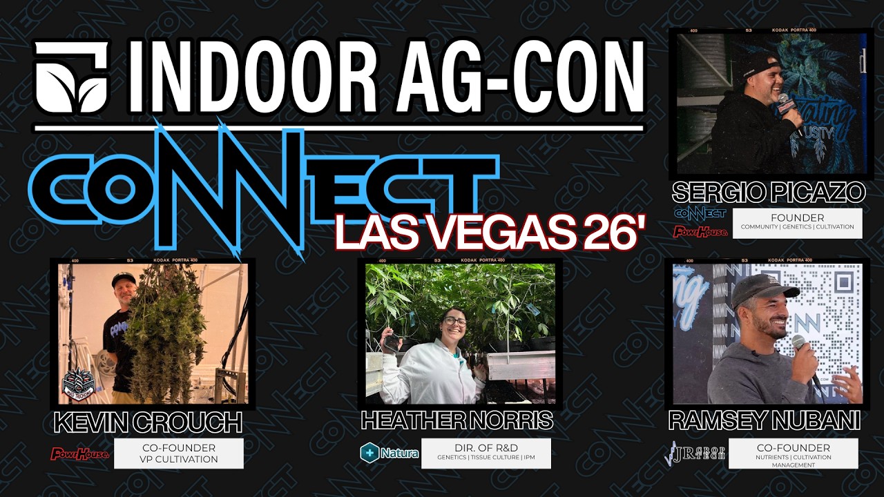 🌱👩‍🌾 BRIDGING THE GAP:Traditional CEA x Cannabis Cultivation | Indoor AgCon x CoNNect Community 2026