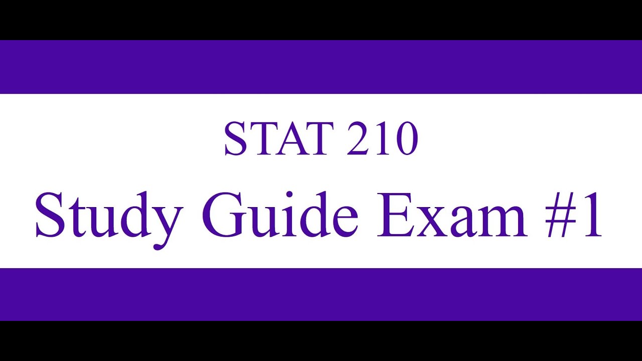 STAT 210:  Fall 2023 - Study Guide for Exam #1