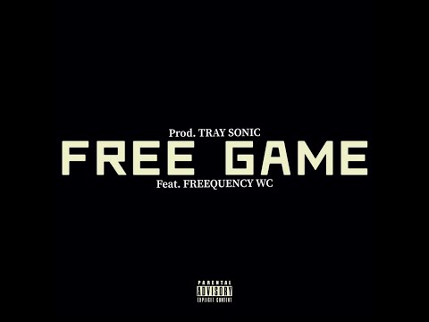 Tray Sonic - Free Game feat. Freequency WC