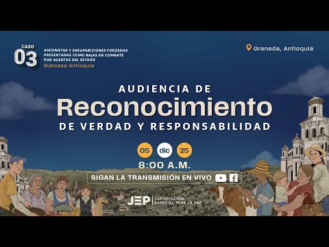 Audiencia de Reconocimiento de Verdad y Responsabilidad Subcaso Antioquia – Caso 03 | 20251205