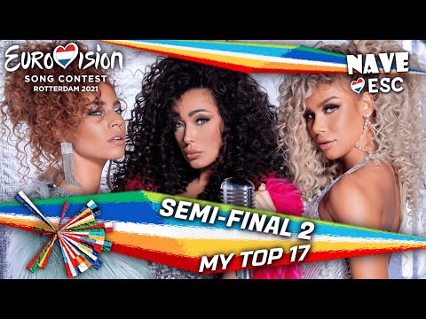 Eurovision Song Contest 2021 🇳🇱  - Semi-final 2 - My top 17
