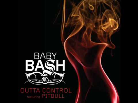Baby Bash - Outta Control feat. Pitbull