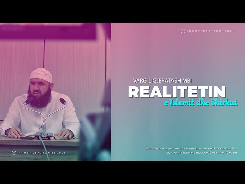 05/Largimi nga shirku dhe mohimi i tagutit – kusht për saktësinë e Islamit - Hoxhë Bajram Beluli