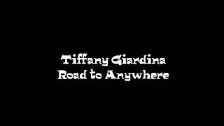 Tiffany Giardina - Road to Anywhere