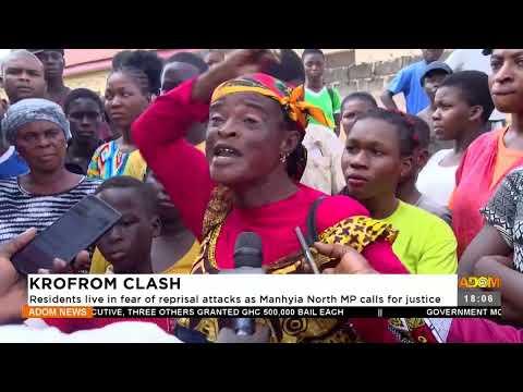 Krofrom: Residents live in fear of reprisal att@cks as Manhyia North MP calls for justice (31-1-23)