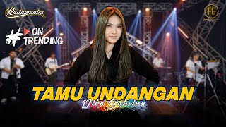 Download lagu DIKE SABRINA - TAMU UNDANGAN | Feat. RASTAMANIEZ ( Live Version ) mp3 Download lagu DIKE SABRINA - TAMU UNDANGAN | Feat. RASTAMANIEZ ( Live Version ) mp3