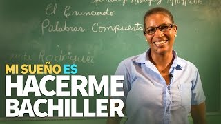 Mi sueño es hacerme bachiller Mi sueño es hacerme bachiller
