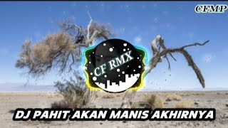 Download lagu DJ Pahit Akan Manis Akhirnya ( Ukays ) Remix Full Bass by CF RMX mp3