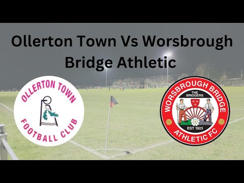 Ollerton Town Vs Worsbrough Bridge Athletic: Game 77 Of 22/23