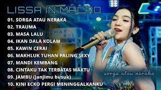 Download lagu SORGA ATAU NERAKA - LISSA IN MACAO - NIRWANA COMEBACK FULL ALBUM 2025 mp3