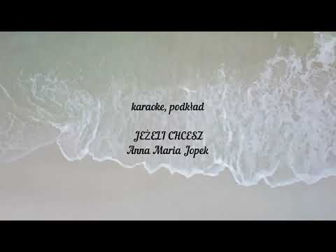 KARAOKE, PODKŁAD Jeżeli chcesz Anna Maria Jopek