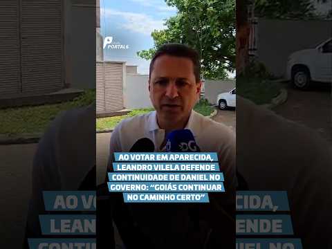 Ao votar em Aparecida, Leandro Vilela defende continuidade de Daniel no governo