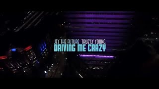 Driving Me Crazy - Jey The Future Ft True’ly Young