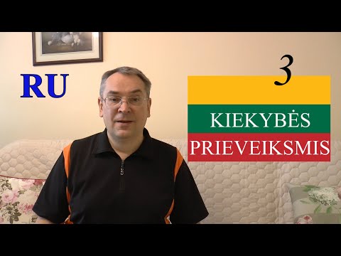ЛИТОВСКИЙ ЯЗЫК - 72 - KIEKYBĖS PRIEVEIKSMIS (3)