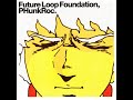 PHunkRoc - Future Loop Foundation (Full Album)