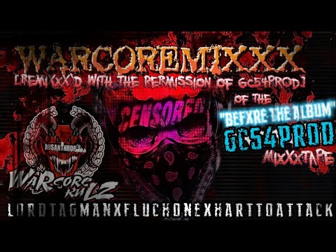WARCORE‘X‘TAPE OF GC54PROD MIXTAPE x LORDTAGMAN x FLUCHONE x HARTTOATTACK