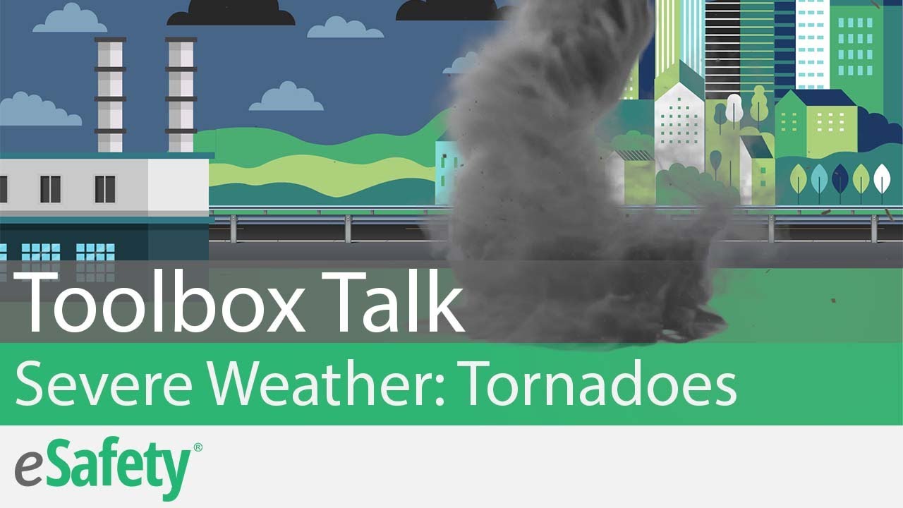 Severe Weather: Tornadoes – Toolbox Talk