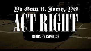 Yo Gotti ft. Jeezy, YG - Act Right (REMIX)