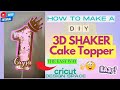 How To Make A 3D Shaker Number CAKE TOPPER Step By Step Tips Tricks EASY Design Space