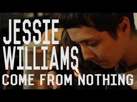 Jessie Williams - "Come From Nothing" (The Trundle Sessions)