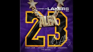 A CORRER LOS LAKERS REMIX (EL ALFA EL JEFE FT ARCANGEL, OZUNA, NICKY JAM &amp; SECRETO EL BIBERON)