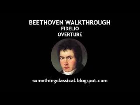 BEETHOVEN - FIDELIO OVERTURE (full analysis)