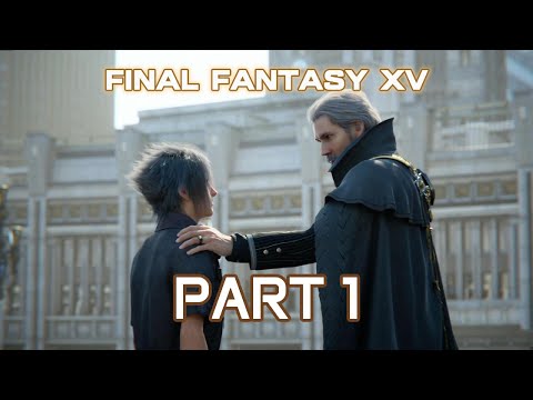 Final Fantasy 15 Windows Edition Walkthrough Gameplay - No Commentary - PART 1