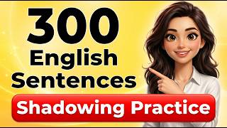 "300 English Sentences Daily Life Conversation Shadowing Practice | English Speaking Practice"