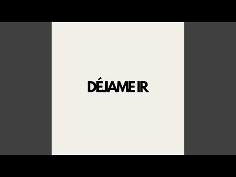 Déjame Ir