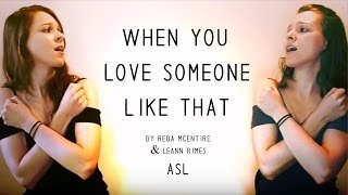 Reba McEntire &amp; LeAnn Rimes &quot;When You Love Someone Like That&quot; ASL