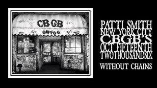 Patti Smith - Without Chains (CBGB&#39;s Closing Night 2006)