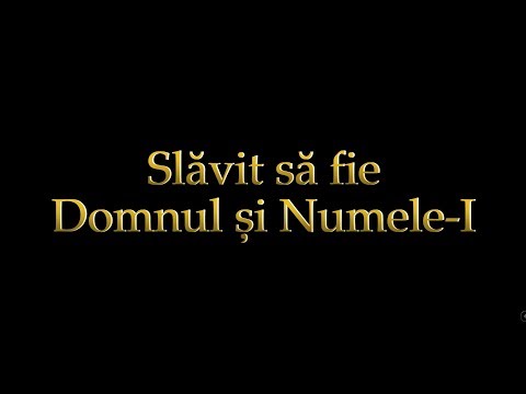 Cantarea - Slavit sa fie Domnul si Numele-I (315)