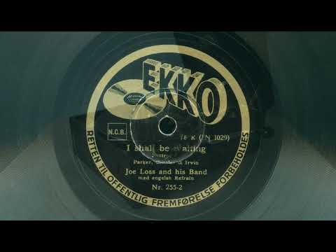 Joe Loss and his band with vocal refrains – Over the rainbow / I shall be waiting