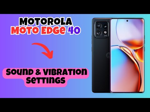 Motorola Moto Edge 40 Sound & Vibration Settings || How to set sound and vibration settings