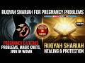 Ruqyah Shariah For Pregnancy Problems Uterus Problems Magic Knots In Womb Jinn Living In Womb