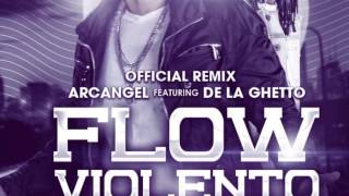 Arcangel Ft. De La Ghetto - Flow Violento (Remix)(Original)