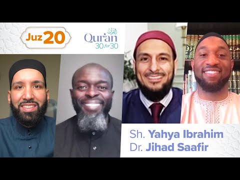 Juz 20: Sh. Yahya Ibrahim & Dr. Jihad Saafir | Musa and Qarun | Qur’an 30 for 30 S4 — Dr. Omar Suleiman, Sh. Abdullah Oduro